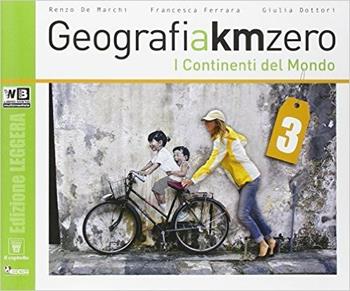 Geografia a km 0. Ediz. leggera. Con e-book. Con espansione online. Vol. 3 - R. De Marchi, F. Ferrara, G. Dottori - Libro Il Capitello 2014 | Libraccio.it