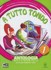 A tutto tondo. Con Mito-Epica. Per la Scuola media. Con DVD. Con e-book. Con espansione online. Vol. 1