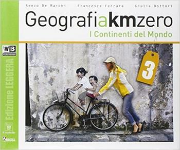 Geografia a km 0. Ediz. leggera. Con DVD. Con e-book. Con espansione online. Vol. 3 - R. De Marchi, F. Ferrara, G. Dottori - Libro Il Capitello 2014 | Libraccio.it