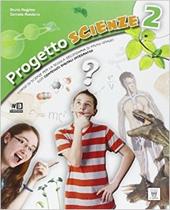 Progetto scienze. Con DVD. Con e-book. Con espansione online. Vol. 2