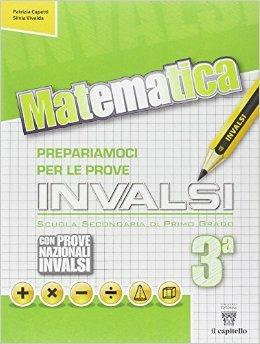 Matematica. Prepariamoci alle prove INVALSI. Per la 3ª classe della Scuola media - Patrizia Capetti, Silvia Vivalda - Libro Il Capitello 2014 | Libraccio.it