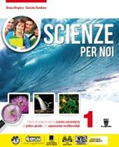 Scienze per noi. Con e-book. Con espansione online. Vol. 1