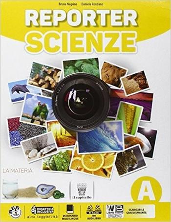 Reporter scienze. Per la Scuola media. - B. Negrino, D. Rondano - Libro Il Capitello 2015 | Libraccio.it