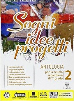 Sogni, idee, progetti. Letteratura-Competenze. Per la Scuola media. Vol. 2 - F. Allegro, I. Bosio, B. Mazzoni - Libro Il Capitello 2015 | Libraccio.it