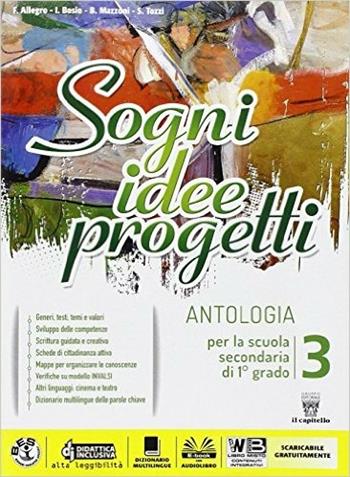 Sogni, idee, progetti. Competenze. Con e-book. Con espansione online. Vol. 3 - F. Allegro, I. Bosio, B. Mazzoni - Libro Il Capitello 2015 | Libraccio.it