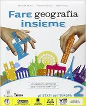 Fare geografia insieme. Con e-book. Con espansione online. Vol. 2