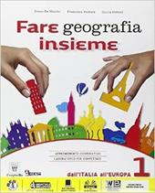 Fare geografia insieme. Con e-book. Con espansione online. Vol. 1