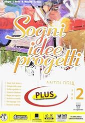 Sogni, idee, progetti. Testo base. Per la Scuola media. Con e-book. Con espansione online. Vol. 2