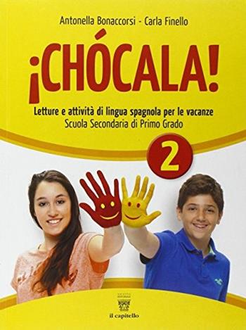 ¡Chócala. ! Con CD Audio. Vol. 2 - Antonella Bonaccorsi, Carla Finello - Libro Il Capitello 2016 | Libraccio.it