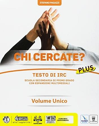 Chi cercate? Plus. Religioni di ieri e oggi. Testo IRC. Con e-book. Con espansione online - S. Pagazzi - Libro Il Capitello 2017 | Libraccio.it