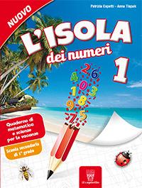 L'isola dei numeri. Quaderno di matematica e scienze per le vacanze. Vol. 1 - Patrizia Capetti, Anna Tlapak - Libro Il Capitello 2016 | Libraccio.it