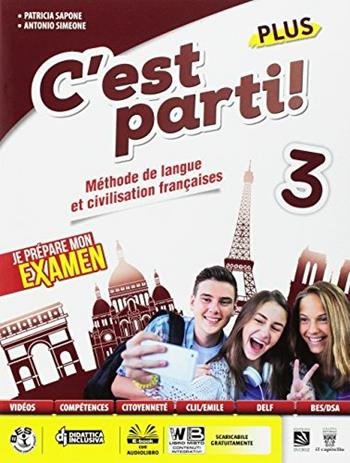 C'est parti! Plus. Méthode de langue et civilisation françaises. Con e-book. Con espansione online. Vol. 3 - P. Sapone, A. Simeone - Libro Il Capitello 2017 | Libraccio.it