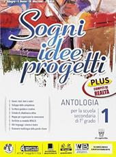 Sogni, idee, progetti. Plus. Realtà-Mito epica. Per la Scuola media. Con e-book. Con espansione online
