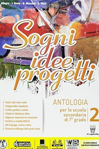 Sogni, idee, progetti. Plus. Letteratura. Con e-book. Con espansione online. Vol. 2 - F. Allegro, I. Bosio, B. Mazzoni - Libro Il Capitello 2017 | Libraccio.it