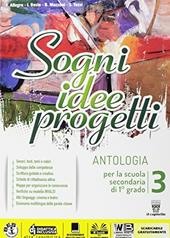 Sogni, idee, progetti. Plus. Antologia. Con e-book. Con espansione online. Vol. 3