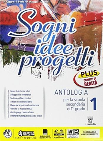 Sogni, idee, progetti. Plus. Mito epica letteratura. Competenze. Per la Scuola media. Vol. 1 - F. Allegro, I. Bosio, B. Mazzoni - Libro Il Capitello 2017 | Libraccio.it