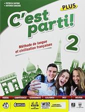C’est parti! Plus. Méthode de langue et civilisation françaises. Con e-book. Con espansione online. Con CD-Audio. Vol. 2