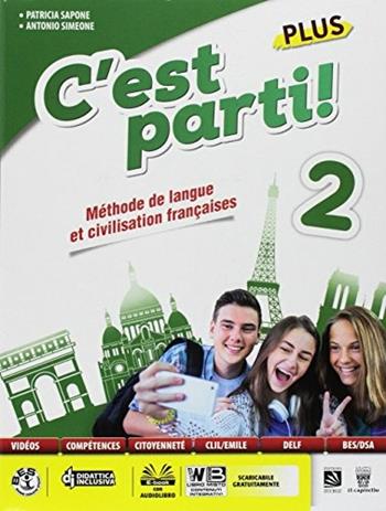 C’est parti! Plus. Méthode de langue et civilisation françaises. Con e-book. Con espansione online. Con CD-Audio. Vol. 2 - P. Sapone, A. Simeone - Libro Il Capitello 2017 | Libraccio.it