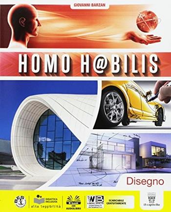 Homo h@bilis. Con e-book. Con espansione online. Con 4 libri: Disegno-Settori-Tutor-Tavole - G. Barzan - Libro Il Capitello 2017 | Libraccio.it