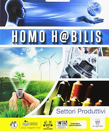 Homo h@bilis. Settori produttivi. Con e-book. Con espansione online. Con Libro: Tutor - G. Barzan - Libro Il Capitello 2017 | Libraccio.it