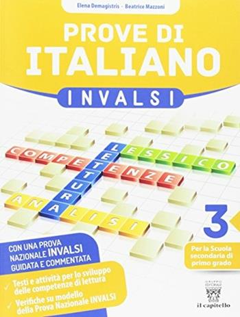 Prove di italiano su modello INVALSI per la classe terza della Scuola Secondaria di 1° grado - E. Demagistris, B. Mazzoni - Libro Il Capitello 2017 | Libraccio.it