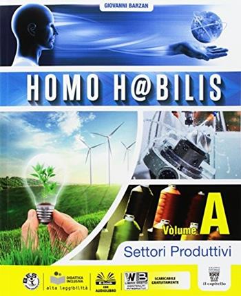 Homo h@bilis. Settori produttivi ridotto. Con e-book. Con espansione online. Con Libro: Tutot - G. Barzan - Libro Il Capitello 2017 | Libraccio.it