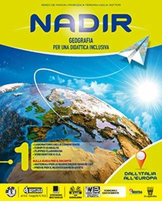 Nadir. Geografia per una didattica inclusiva. Con Regioni. Con ebook. Con espansione online. Vol. 1 - R. De Marchi, F. Ferrara, G. Dottori - Libro Il Capitello 2018 | Libraccio.it