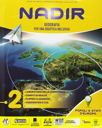 Nadir. Geografia per una didattica inclusiva. Con ebook. Con espansione online. Vol. 2 - R. De Marchi, F. Ferrara, G. Dottori - Libro Il Capitello 2018 | Libraccio.it