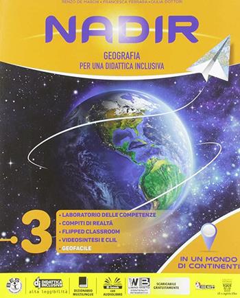 Nadir. Geografia per una didattica inclusiva. Con ebook. Con espansione online. Vol. 3 - R. De Marchi, F. Ferrara, G. Dottori - Libro Il Capitello 2018 | Libraccio.it