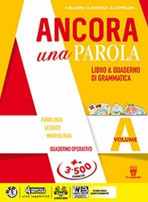 Ancora una parola. Con ebook. Con espansione online. Vol. A-B-C - F. Allegro, D. Busnelli, G. Cappellini - Libro Il Capitello 2018 | Libraccio.it