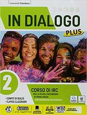In dialogo plus. Corso di IRC. Per la Scuola media. Con ebook. Con espansione online. Vol. 2