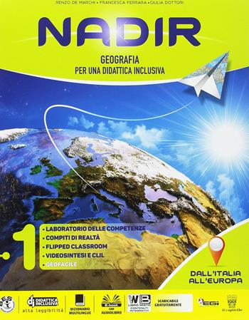 Nadir. Geografia per una didattica inclusiva. Con Contenuto digitale per accesso on line. Con Contenuto digitale per download. Vol. 1 - R. De Marchi, F. Ferrara, G. Dottori - Libro Il Capitello 2018 | Libraccio.it