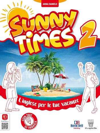 Sunny times. L’inglese per le tue vacanze. Vol. 2 - Anna Daniele - Libro Il Capitello 2021 | Libraccio.it