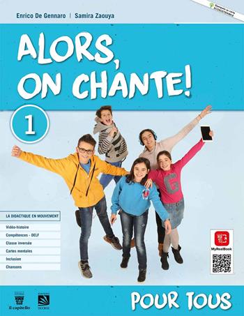 Alors, on chante! Pour tous 1. Con e-book. Con espansione online. Vol. 1 - Enrico De Gennaro, Samira Zaouya - Libro Il Capitello 2021 | Libraccio.it