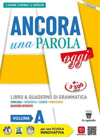 Ancora una parola oggi. Con Quaderno operativo. Con e-book. Con espansione online. Vol. A-B - F. Allegro, D. Busnelli, G. Cappellini - Libro Il Capitello 2022 | Libraccio.it