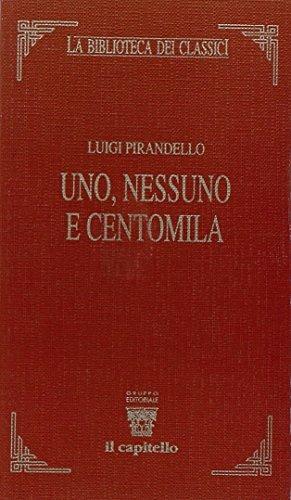 Uno, nessuno e centomila - Luigi Pirandello, CASTELLI GIULIO - Libro Il Capitello 2002, La biblioteca dei classici | Libraccio.it