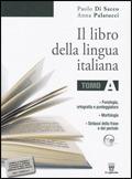 Il libro della lingua italiana. Vol. A. Con seicento@più. - Paolo Di Sacco, A. Palatucci - Libro Il Capitello 2010 | Libraccio.it