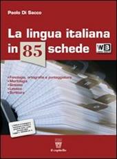 La lingua italiana in 85 schede. Con seicento@più.