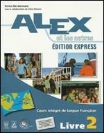 Alex et les autres. Materiali per il docente. Con cahiers d'activités. Édition express. Con CD Audio. Vol. 2 - Enrico De Gennaro - Libro Il Capitello 2010 | Libraccio.it