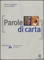 Parole di carta. Antologia italiana. Tomo A. Per il biennio delle Scuole superiori - V. Lazzarini, L. Rolla - Libro Il Capitello 2004 | Libraccio.it