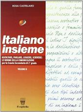 Italiano insieme. Grammatica e linguistica. Per il biennio delle Scuole superiori. Vol. 2