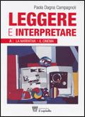 Leggere e interpretare. Vol. A-B-C. Antologia italiana per il biennio delle Scuole superiori - Paola Dagna Campagnoli - Libro Il Capitello 2007 | Libraccio.it