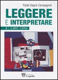 Leggere e interpretare. Antologia italiana. Per il biennio delle Scuole superiori. Vol. 3 - Paola Dagna Campagnoli - Libro Il Capitello 2007 | Libraccio.it