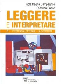 Leggere e interpretare. Antologia italiana. Per il biennio delle Scuole superiori. Vol. 4 - Paola Dagna Campagnoli - Libro Il Capitello 2007 | Libraccio.it