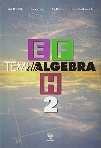 Temi di algebra. Vol. 2: Temi e-f-h - E. Nicoletti, N. Papa, L. Rispoli - Libro Il Capitello 2008 | Libraccio.it