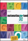 Matematica per temi. Modulo O: Triangoli e quadrilateri.