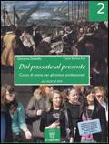 Dal passato al presente. Per le Scuole superiori. Vol. 2 - G. Delbello, Carlo E. Rol - Libro Il Capitello 2009 | Libraccio.it