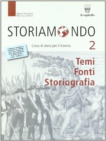 Storiamondo. Antologia per temi. Con materiali per il docente. Per i Licei e gli Ist. magistrali. Vol. 2 - M. Trombino, M. Villani - Libro Il Capitello 2009 | Libraccio.it