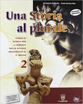 Una storia al plurale. Per le Scuole superiori. Vol. 2