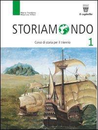 Storiamondo. Con Antologia per temi. Per il triennio degli Ist. tecnici. Vol. 1 - Mario Trombino, Maurizio Villani - Libro Il Capitello 2009 | Libraccio.it